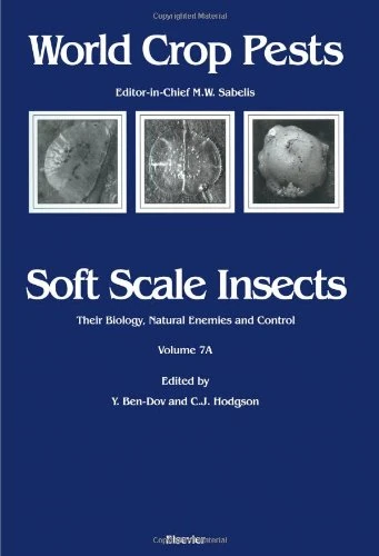 Soft Scale Insects (Volume 7A) (World Crop Pests, Volume 7A)