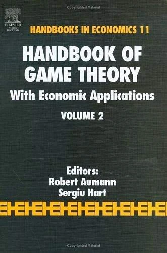 Handbook of Game Theory with Economic Applications: Vol 2 (Handbooks in Economics): Volume 2