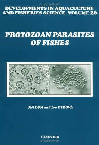 Protozoan Parasites of Fishes (Volume 26) (Developments in Aquaculture and Fisheries Science, Volume 26)