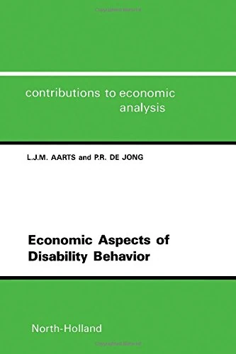 Economic Aspects of Disability Behavior (Volume 207) (Contributions to Economic Analysis, Volume 207)