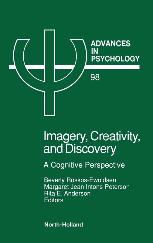 Imagery, Creativity, and Discovery: A Cognitive Perspective (Volume 98) (Advances in Psychology, Volume 98)