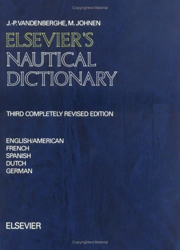 Elsevier's Nautical Dictionary: In English/American, French, Spanish, Dutch and German