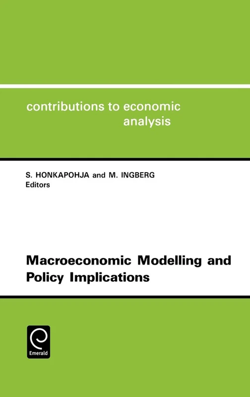 Macroeconomic Modelling and Policy Implications: In Honour of Pertti Kukkonen: 216 (Contributions to Economic Analysis, 216)
