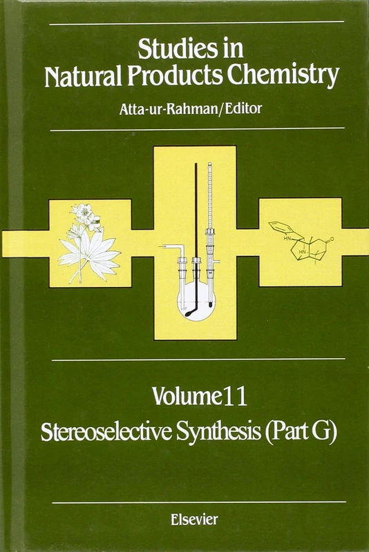 STEREOSELECTIVE SYNTHESIS*G* SNPC11: STEREOSELECTIVE SYNTHESIS*G* SNPC11: v.11 (Studies in Natural Products Chemistry)