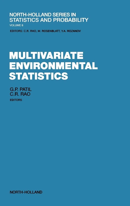 Multivariate Environmental Statistics (Volume 6) (North-Holland Series in Statistics and Probability, Volume 6)