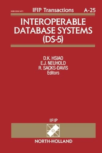 Interoperable Database Systems (DS-5) (IFIP Transactions A: Computer Science and Technology)