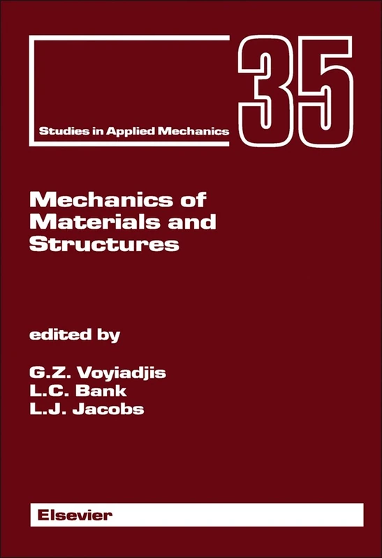 Mechanics of Materials and Structures (Volume 35): Papers Presented at the Bieniek Symposium in Conjunction with the MEET'N'93, First SES-ASME-ASCE ... (Studies in Applied Mechanics, Volume 35)