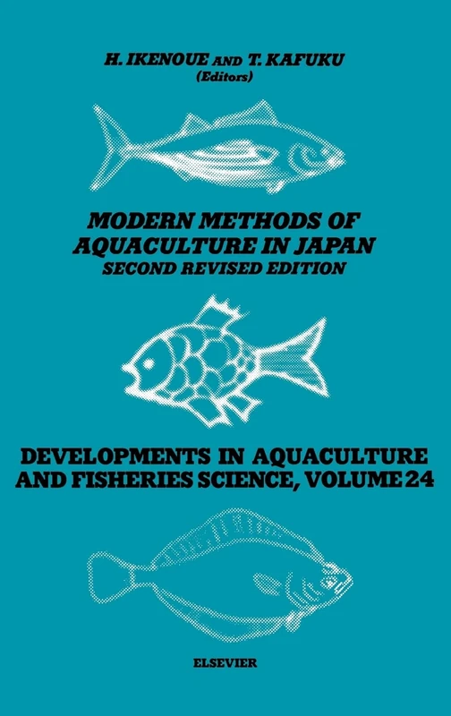Modern Methods of Aquaculture in Japan (Volume 24) (Developments in Aquaculture and Fisheries Science, Volume 24)