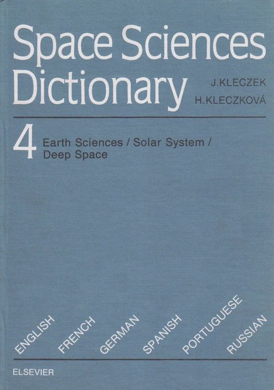 Earth Sciences / Solar System / Deep Space (Volume 4) (Space Sciences Dictionary)