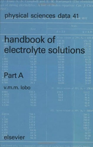 Handbook of Electrolyte Solutions Parts A and B (Volume 41) (Physical Sciences Data, Volume 41)