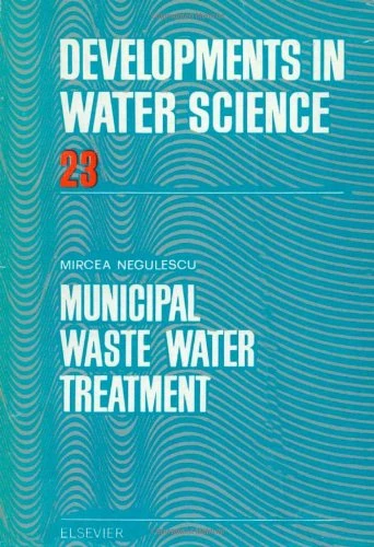 Municipal Waste Water Treatment (Volume 23) (Developments in Water Science, Volume 23)