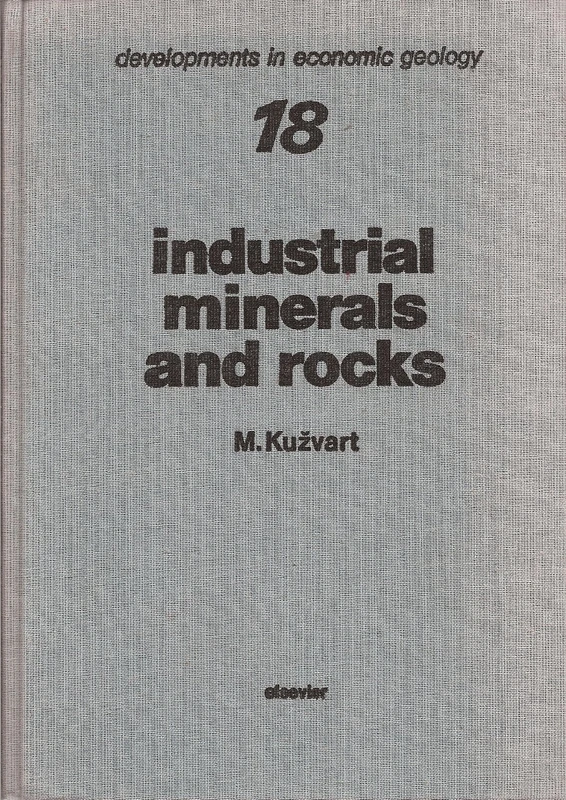 Industrial Minerals and Rocks (Volume 18) (Developments in Economic Geology, Volume 18)
