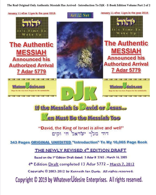 If The Messiah Is David Or Jesus - Ken Must Be The Messiah Too! The "Introduction To DjK" - Volume Edition Part 2 of 2: The Real Original Only Authentic Messiah Has Arrived (2019)