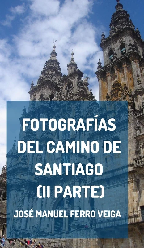 Fotografias del Camino de Santiago (II parte)