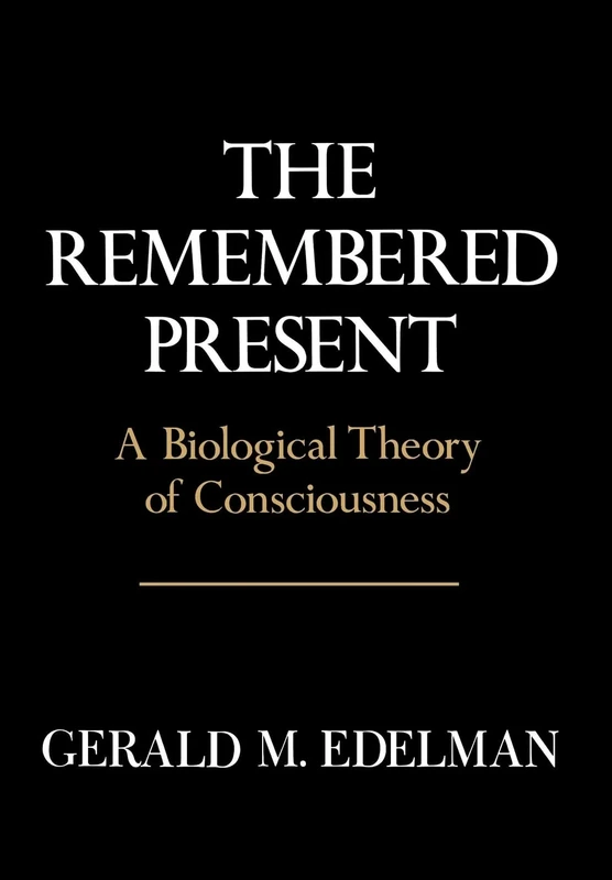 Remembered Present: A Biological Theory Of Consciousness