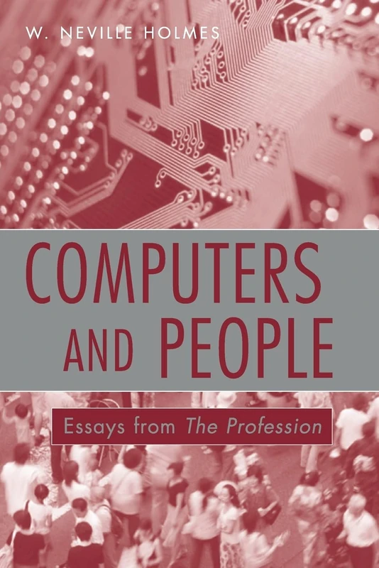 Computers and People: Essays from the Profession: 58 (Practitioners)