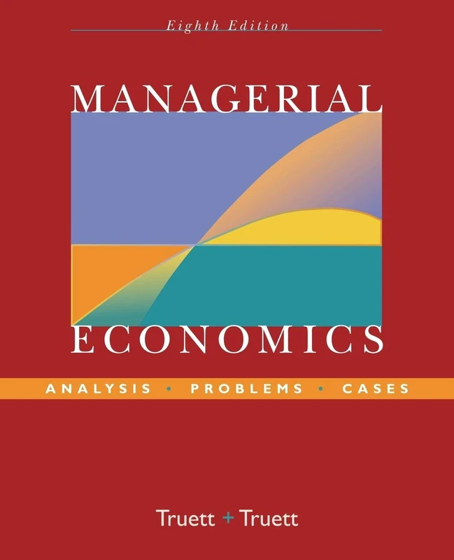Wiley Managerial Economics 8e - Analysis, Problems, Cases