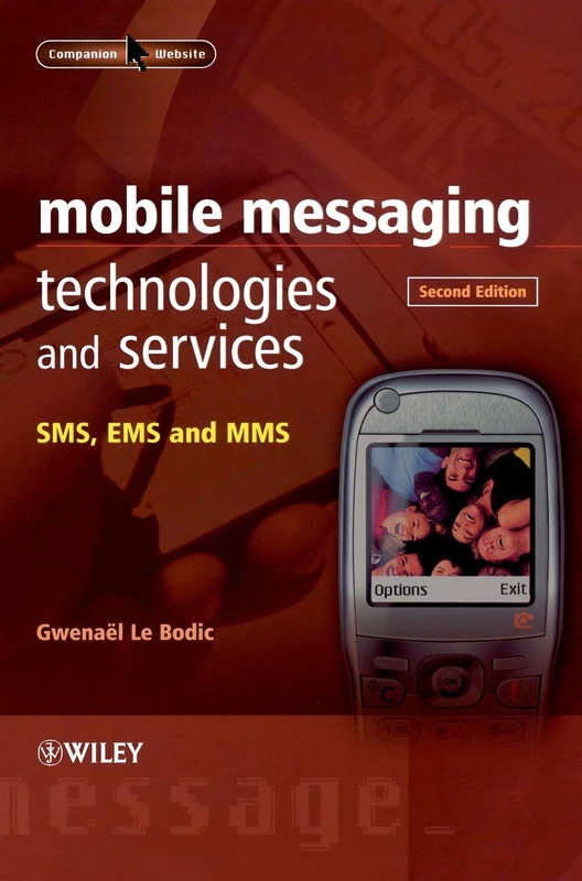 Mobile Messaging Technologies and Services: SMS, EMS and MMS