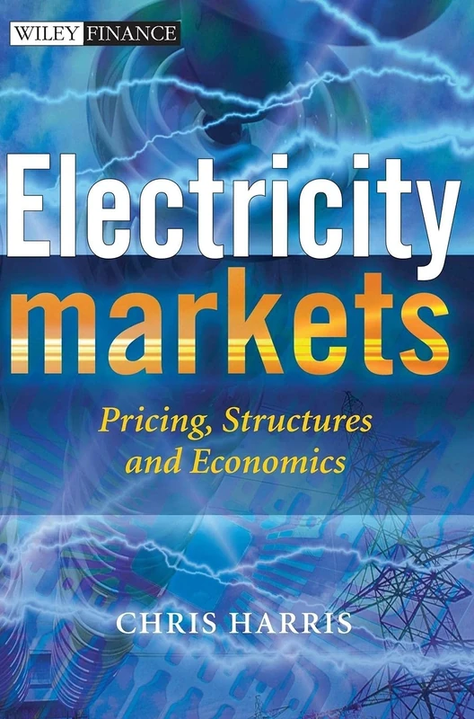 Electricity Markets: Pricing, Structures and Economics: 328 (The Wiley Finance Series)