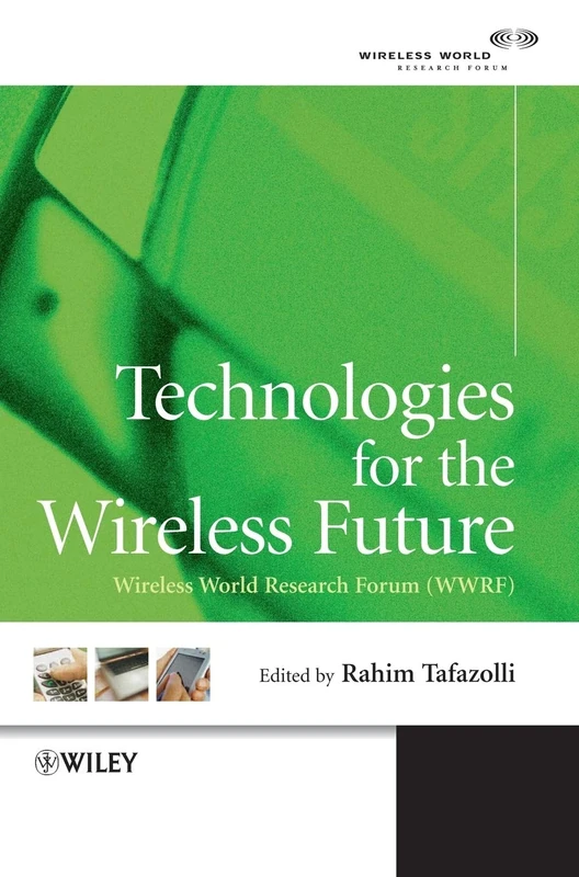 Technologies for the Wireless Future: Wireless World Research Forum (WWRF)