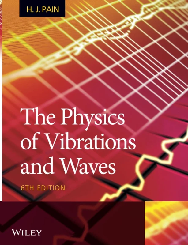 The Physics of Vibrations and Waves, 6th Edition