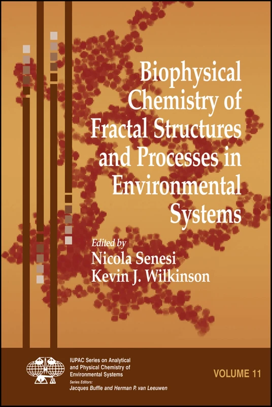 Biophysical Chemistry of Fractal Structures and Processes in Environmental Systems (Series on Analytical and Physical Chemistry of Environmental Systems)