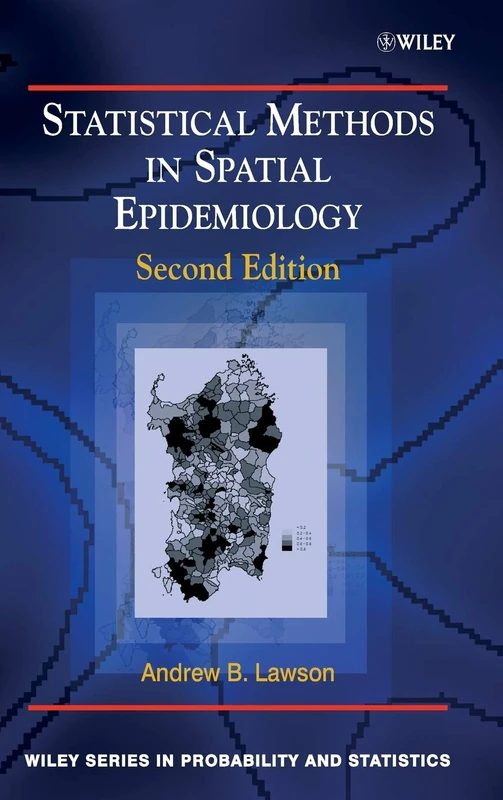 Statistical Methods in Spatial Epidemiology (Wiley Series in Probability and Statistics)