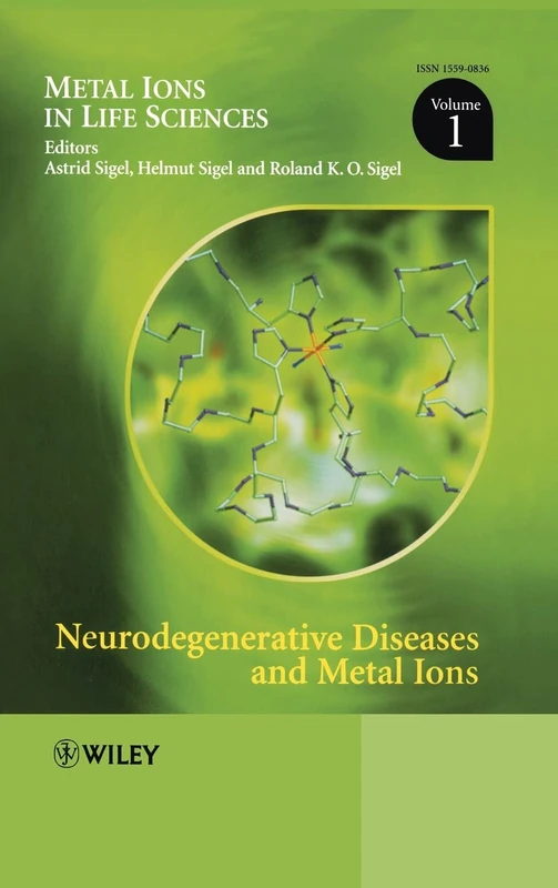 Neurodegenerative Diseases and Metal Ions, Volume 1: Metal Ions in Life Sciences