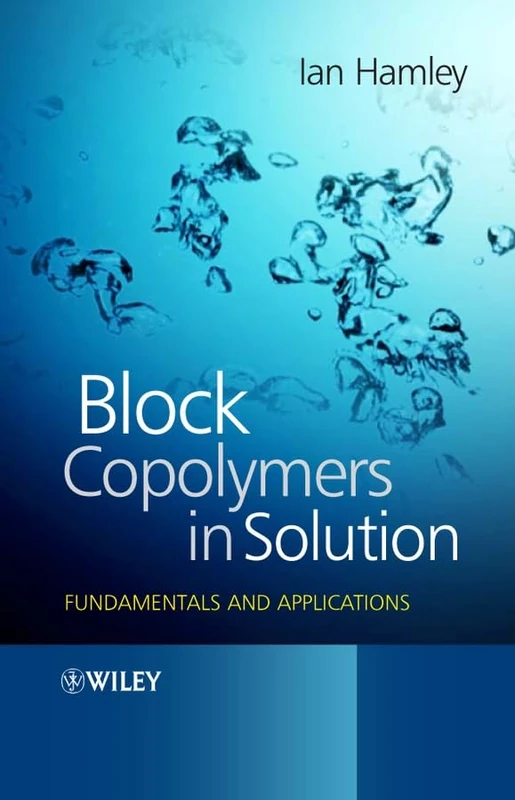 Wiley Block Copolymers in Solution: Fundamentals and Applications