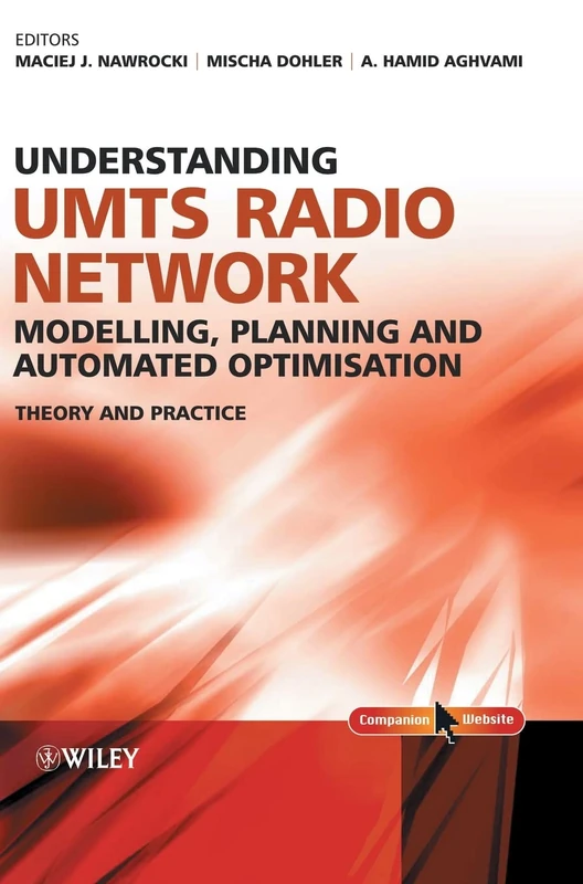 Understanding UMTS Radio Network Modelling, Planning and Automated Optimisation: Theory and Practice