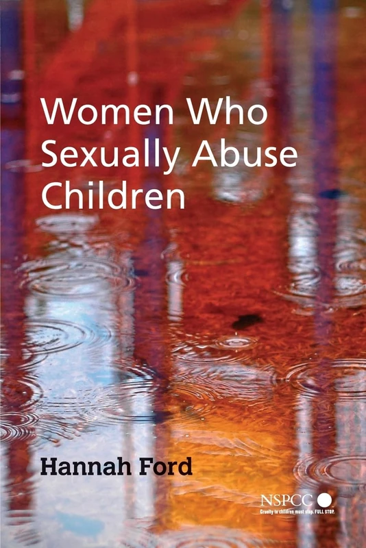 Women Who Sexually Abuse Children: 12 (Wiley Child Protection & Policy Series)