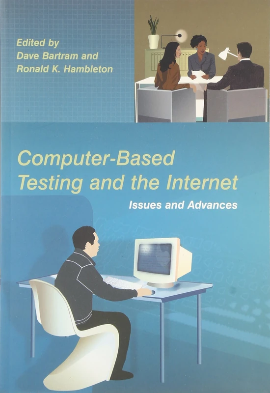 Computer-Based Testing and the Internet: Issues and Advances