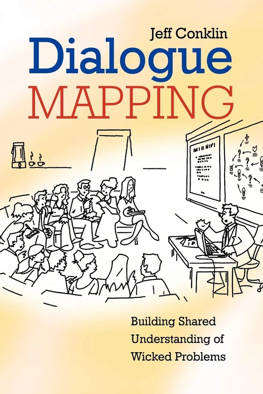 Wiley - Dialogue Mapping: Building Shared Understanding