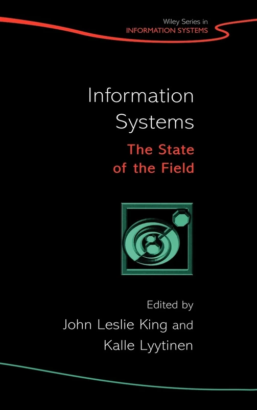 Information Systems: The State of the Field (John Wiley Series in Information Systems)