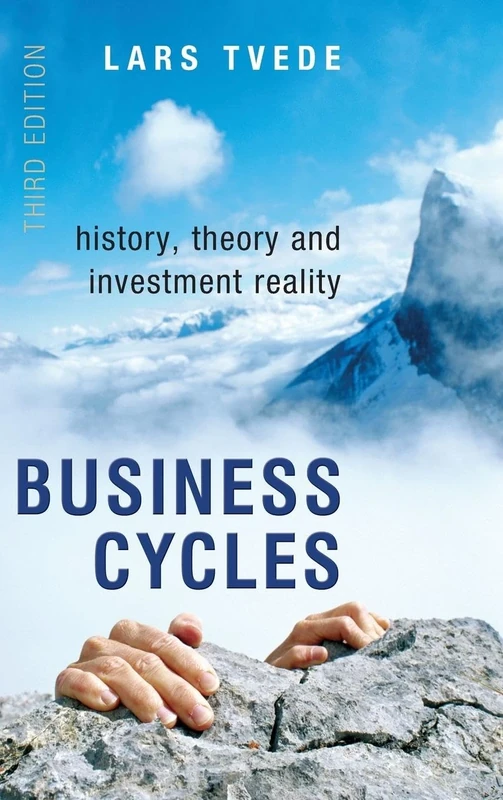 Business Cycles: History, Theory and Investment Reality