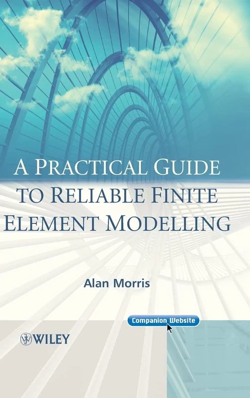 A Practical Guide to Reliable Finite Element Modelling