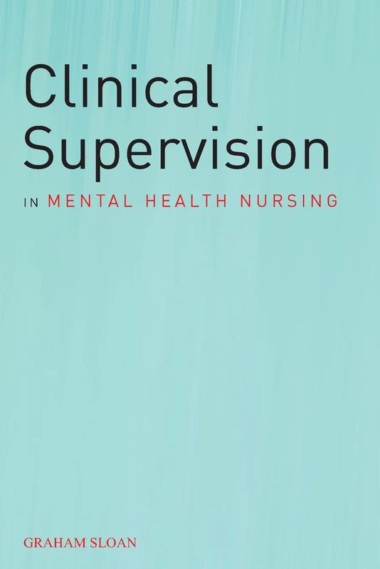 Clinical Supervision in Mental Health Nursing
