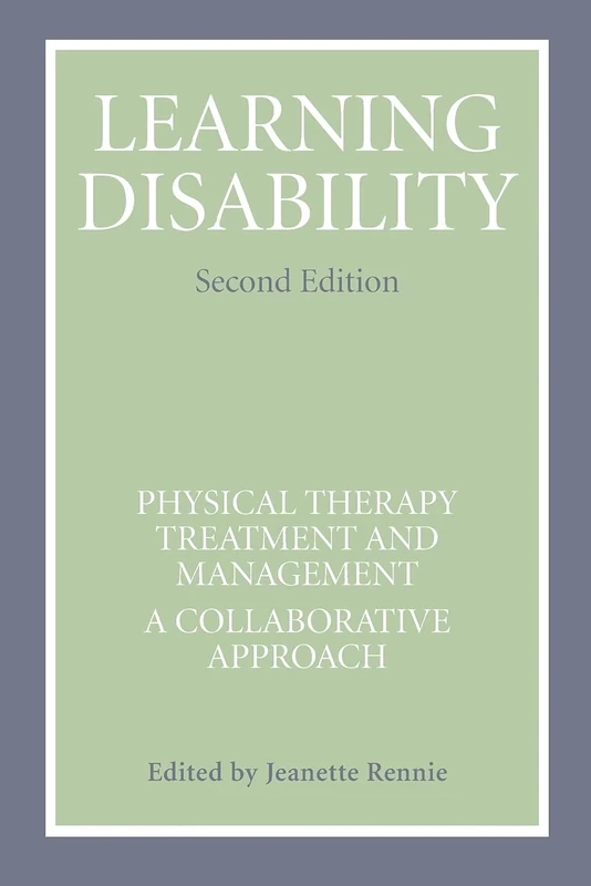 Learning Disability 2e: Physical Therapy Treatment and Management, A Collaborative Appoach