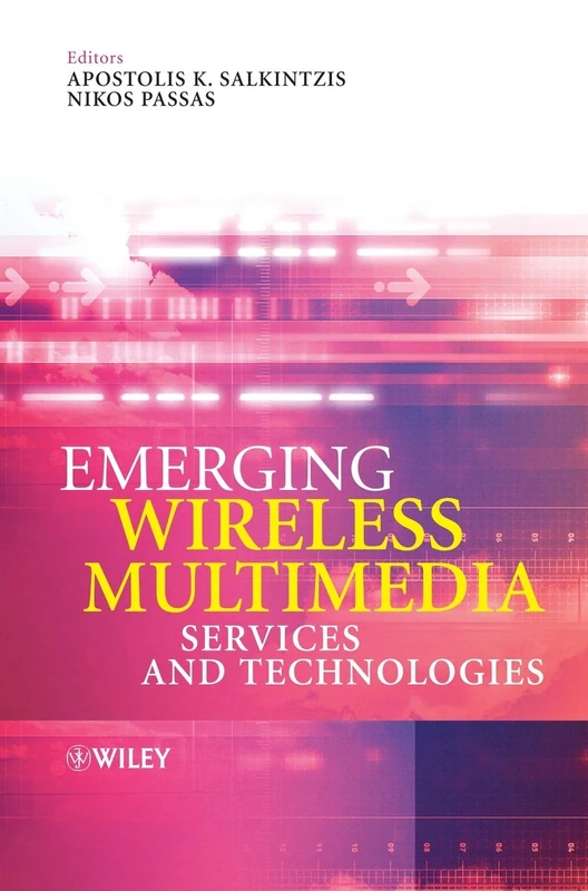 Emerging Wireless Multimedia: Services and Technologies