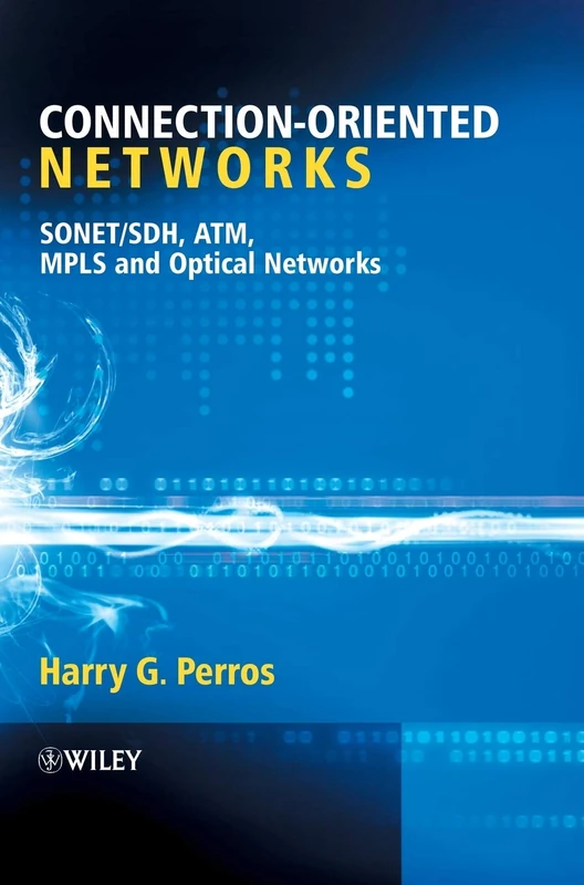 Connection-Oriented Networks: SONET/SDH, ATM, MPLS and Optical Networks