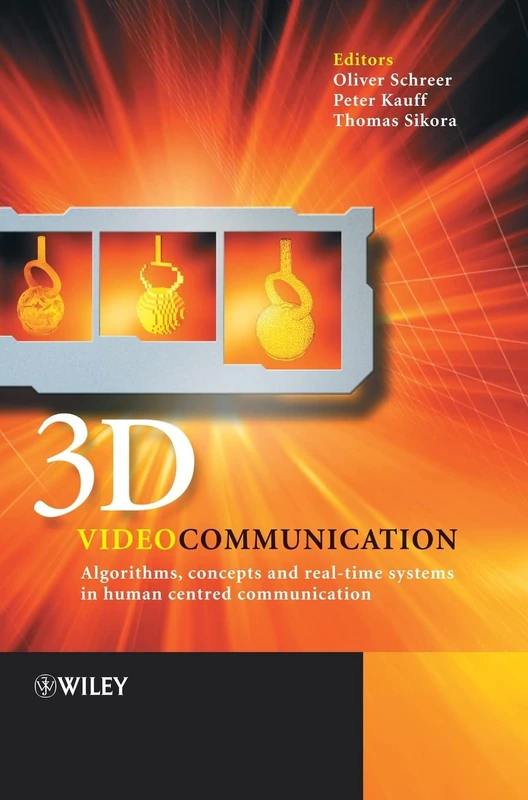 3D Videocommunication: Algorithms, Concepts and Real-time Systems in Human Centred Communication