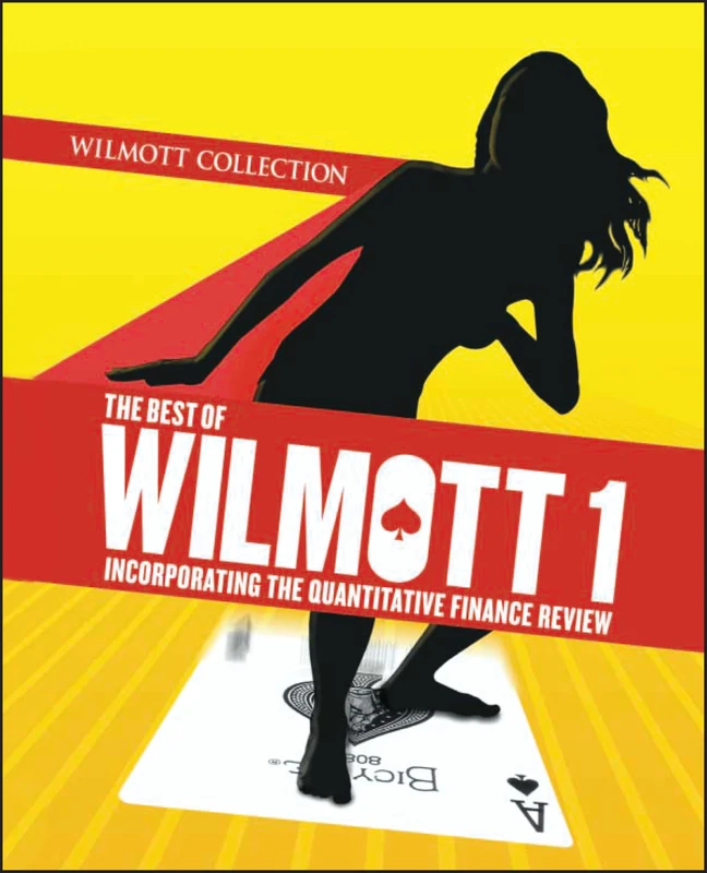 The Best of Wilmott 1: Incorporating the Quantitative Finance Review