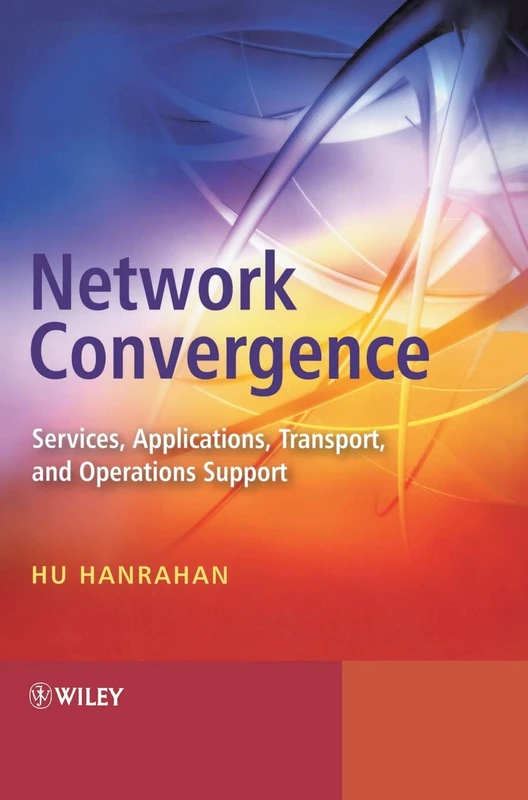 Network Convergence: Services, Applications, Transport, and Operations Support