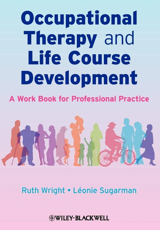 Occupational Therapy and Life Course Development: A Work Book for Professional Practice