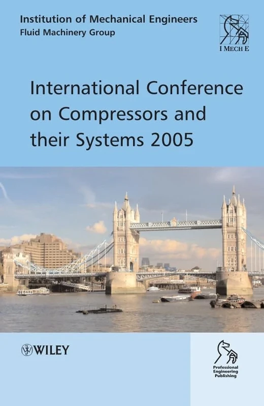 International Conference on Compressors and Their Systems 2005 (IMechE Event Publications)