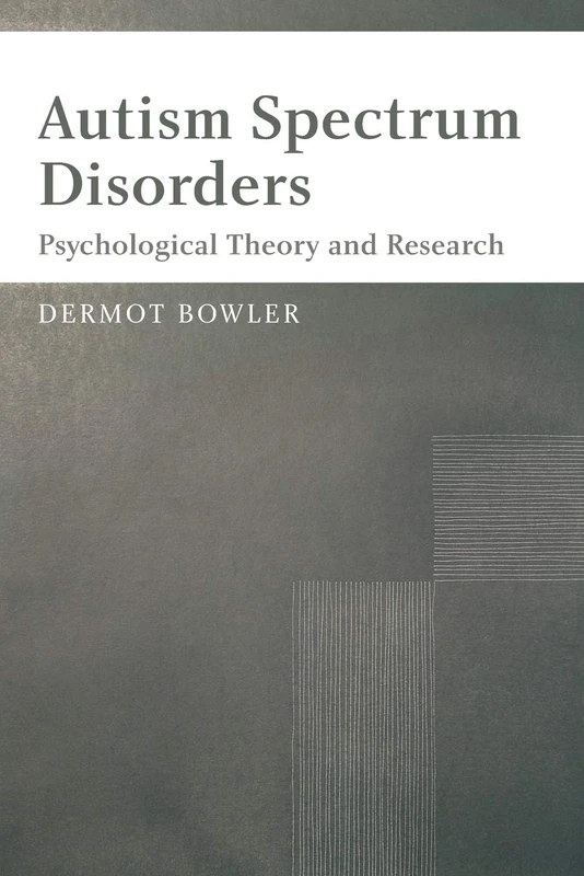 Autism Spectrum Disorders: Psychological Theory and Research