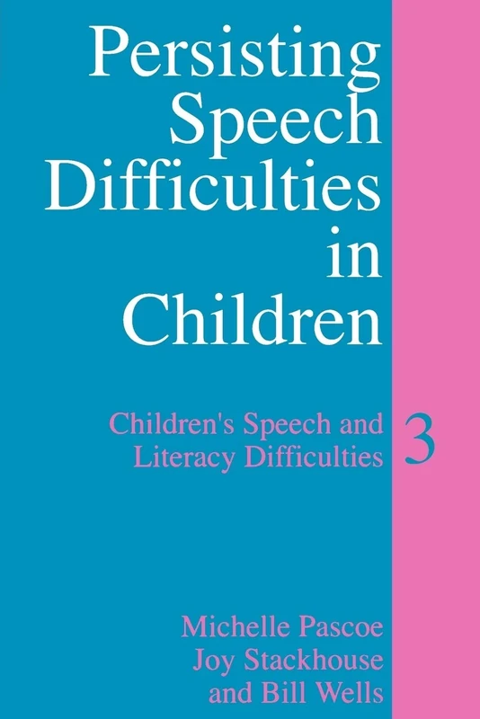 Persisting Speech Difficulties 3: Children's Speech and Literacy Difficulties