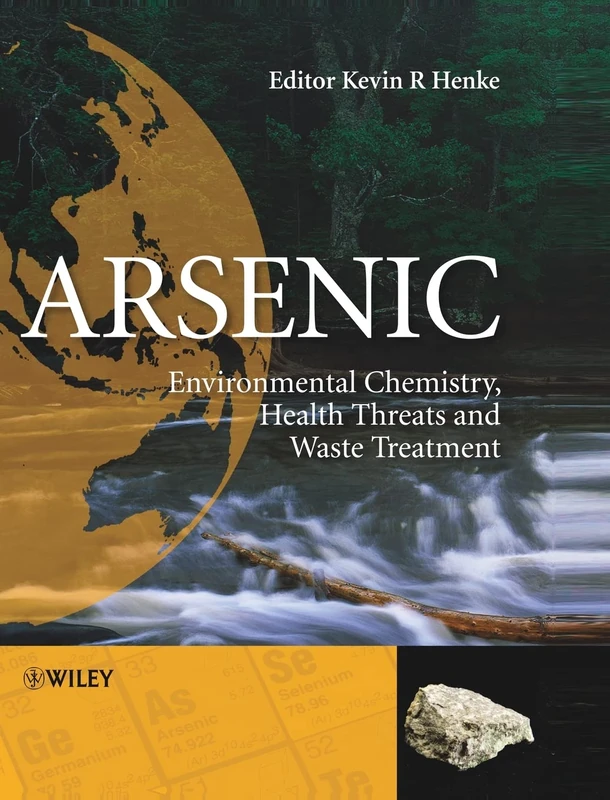 Arsenic: Environmental Chemistry, Health Threats and Waste Treatment