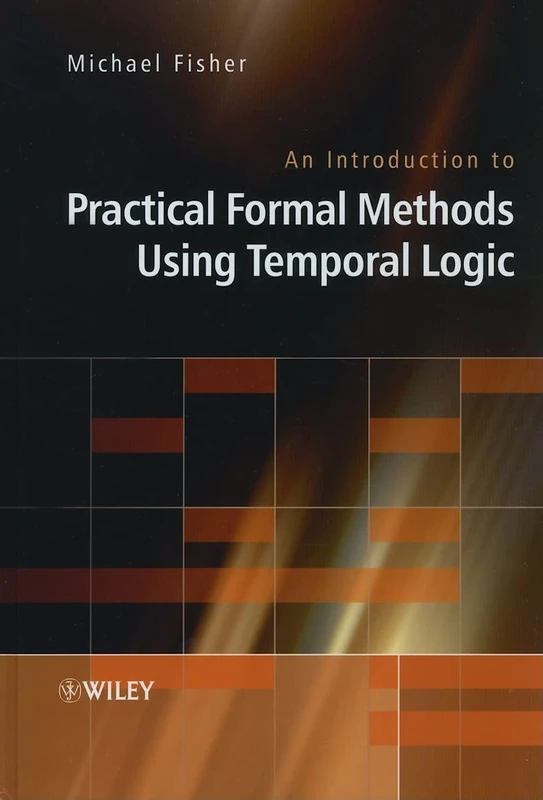 An Introduction to Practical Formal Methods Using Temporal Logic