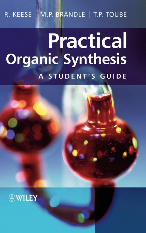 Practical Organic Synthesis: A Student's Guide